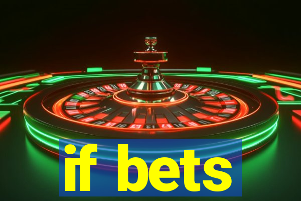 if bets